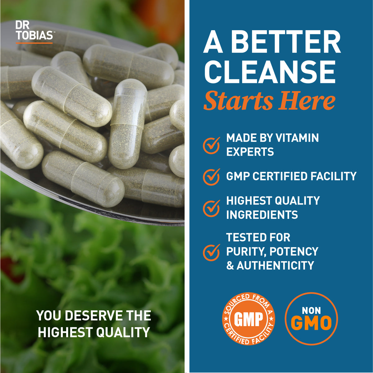 a better cleanse starts here. Made by vitamin experts, gmp certified facility, highest quality ingredients, tested for purity, potency and authenticity