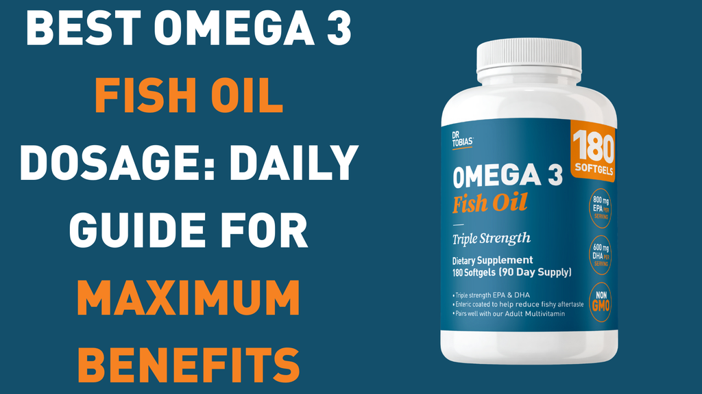 Best Omega 3 Fish Oil Dosage Daily Guide for Maximum Benefits Dr. Tobias
